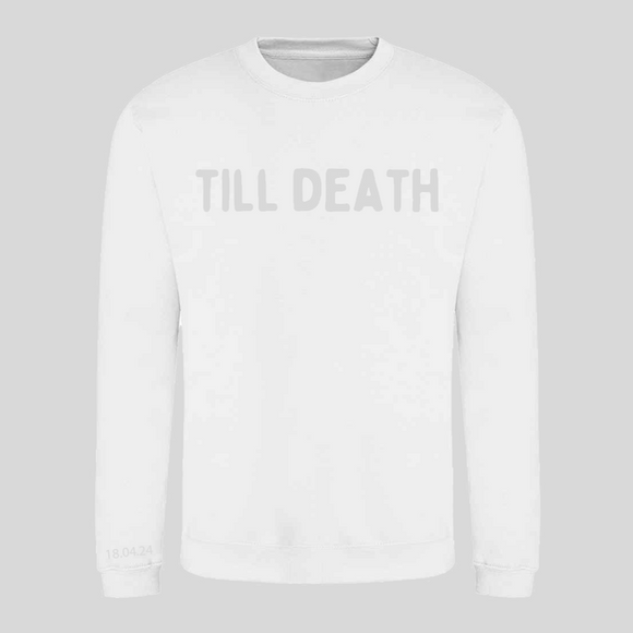 'Till Death' Sweatshirt & Hoodie With Customised Wedding Date